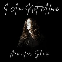 Jennifer Skaw - I Am Not Alone