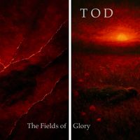 T O D - The fields of Glory