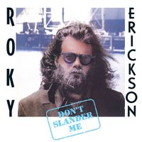 Roky Erickson - Don't Slander Me