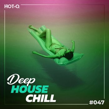 Various Artists - Deep House Chill 047