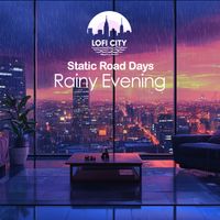 Static Road Days - Rainy Evening
