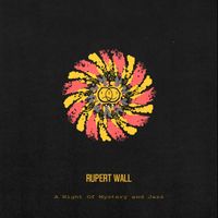 Rupert Wall - A Night Of Mystery and Jazz