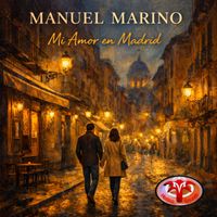 Manuel Marino - Mi amor en Madrid