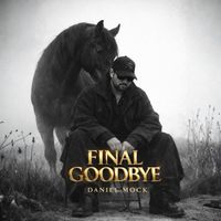 Daniel Mock - Final Goodbye (Radio [Explicit])