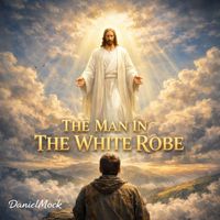 Daniel Mock - The Man In The White Robe
