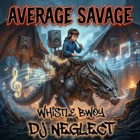 Average Savage Dj Neglect - Whistle Bwoy