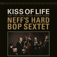 Neff's Hard Bop Sextet - Kiss of Life