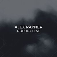 Alex Rayner - Nobody Else