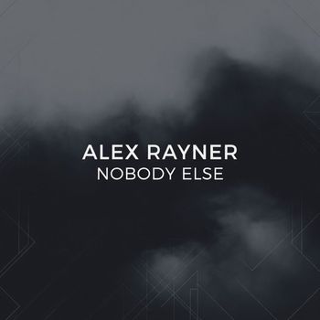 Alex Rayner - Nobody Else