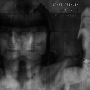 Janet Azimuth - Dead 2 Us (Explicit)