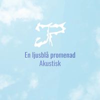 JP - En ljusblå promenad (Akustisk)