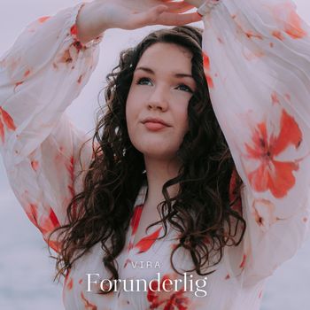 VIRA - Forunderlig