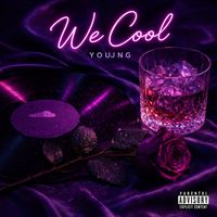 Young - We Cool (Explicit)