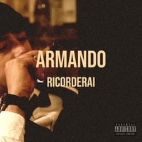 ARMANDO - Ricorderai (Explicit)