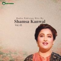 Shamsa Kanwal - Radio Pakistan Hits By Shamsa Kanwal, Vol. 03