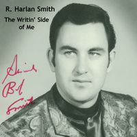 R. Harlan Smith - The Writin' Side of Me