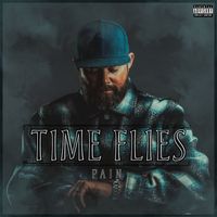 Pain - Time Flies (Explicit)