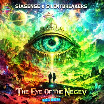 Sixsense, SilentBreakers - The Eye Of The Negev (Remix)