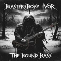 BlastersBoyz - The Bound Bass