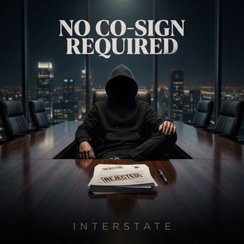 Interstate - No Co-Sign Required (Explicit)