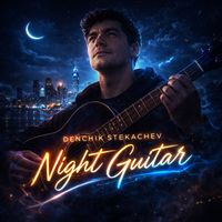 Denchik Stekachev - Night Guitar