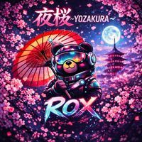 Rox - 夜桜～YOZAKURA～