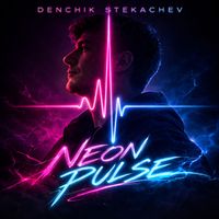 Denchik Stekachev - Neon Pulse