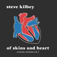Steve Kilbey - Of Skins and Heart (Acoustic Sessions Vol. 1)