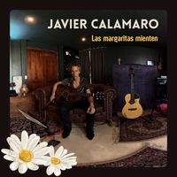 Javier Calamaro - Las Margaritas Mienten (Explicit)