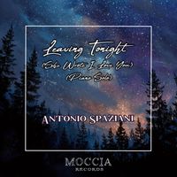 Antonio Spaziani - Leaving Tonight (She Wrote I Love You) [Piano Solo]