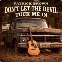 Patrick Brown - Don’t let the devil tuck me in