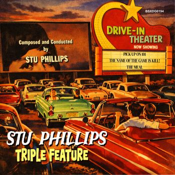Stu Phillips - Stu Phillips Triple Feature: Pick Up On 101 / The Name of The Game is Kill! / The Meal