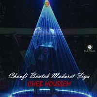 Cheb Houssem - Choufi Bentek Madaret Fiya
