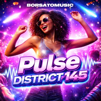 Borsatomusic - PULSE DISTRICT 145