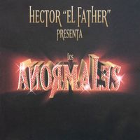 Héctor "El Father" - Los Anormales