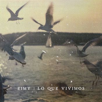 EIMY - Lo que vivimos