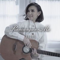ELLIE - Rancangan-Mu
