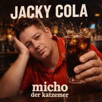 Micho der Katzemer - Jacky Cola