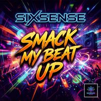 Sixsense - Smack My Beat Up
