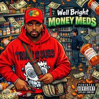 Well Bright - Money Meds (Explicit)