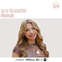Rae, American Idol - Up To The Mountain (from American Idol)