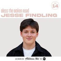Jesse Findling, American Idol - Bless The Broken Road (from American Idol)