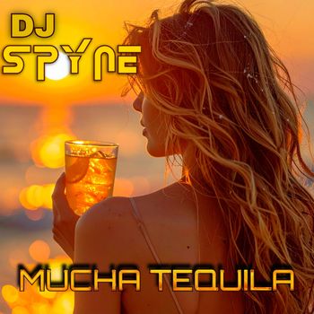 DJ Spyne - Mucha Tequila
