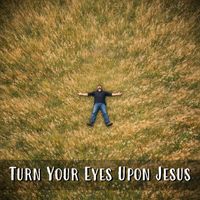 Mark Magnuson - Turn Your Eyes Upon Jesus