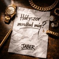 Jaber - Hányszor Mondtad Már