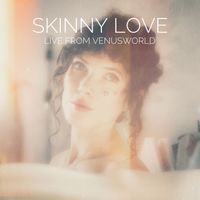 Venus - Skinny Love (Live from VenusWorld)