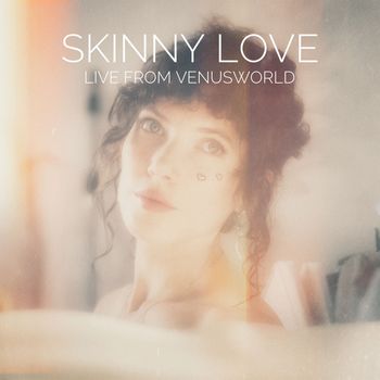 Venus - Skinny Love (Live from VenusWorld)
