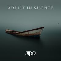 JIRO - Adrift In Silence (Explicit)