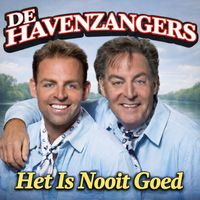 De Havenzangers - Het Is Nooit Goed