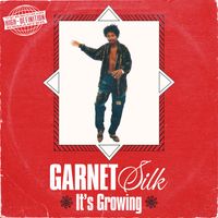 Garnet Silk - It's Growing